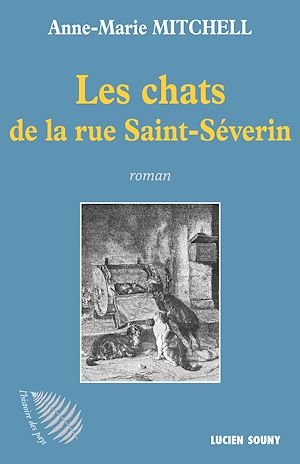 Téléchargez le livre :  Les Chats de la rue Saint-Séverin