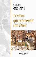 Télécharger le livre :  Le vieux qui promenait son chien