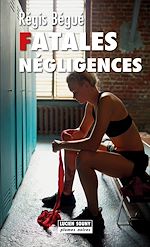 Télécharger le livre :  Fatales négligences