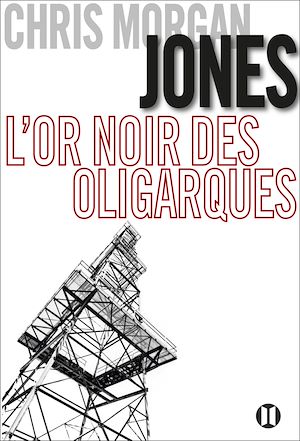 L'OR NOIR DES OLIGARQUES