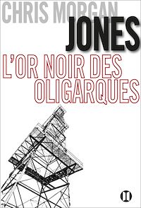 Téléchargez le livre :  L'or noir des oligarques