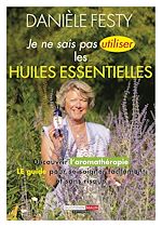 Download this eBook Je ne sais pas utiliser les huiles essentielles