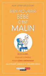 Download this eBook Bien nourrir bébé, c'est malin