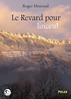 Télécharger le livre :  Le Revard pour linceul