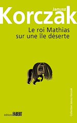 Télécharger le livre :  Le Roi Mathias sur une île déserte