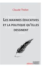 Télécharger le livre :  Les Maximes éducatives et la politique qu'elles dessinent