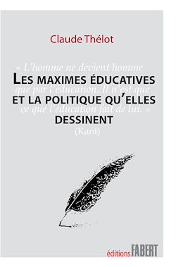 Télécharger le livre :  Les Maximes éducatives et la politique qu'elles dessinent