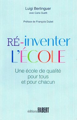 Télécharger le livre :  Ré-inventer l'école - Une école de qualité pour tous et pour chacun