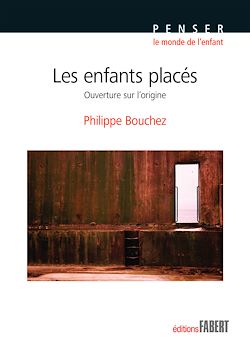 Télécharger le livre :  Les enfants placés - Ouverture sur l'origine