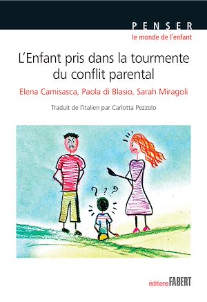 Téléchargez le livre :  L'Enfant pris dans la tourmente du conflit parental