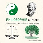 Télécharger le livre :  Philosophie minute - 200 concepts clés expliqués en un instant