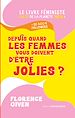 Télécharger le livre :  Depuis quand les femmes vous doivent d'être jolies ? - Le livre féministe culte de la planête insta