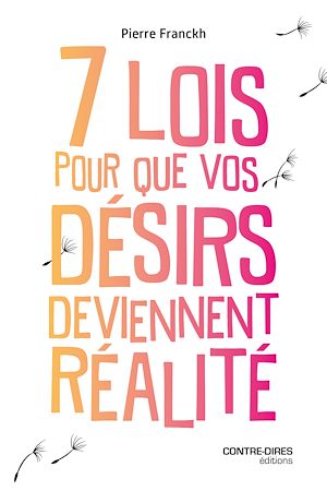 Téléchargez le livre :  Les 7 lois pour que vos désirs deviennent réalité