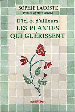 Télécharger le livre :  Les plantes qui guérissent