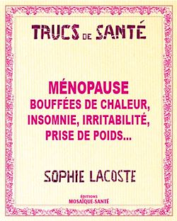 Télécharger le livre :  Ménopause - Bouffées de chaleur, insomnie, irritabilité, prise de poids...