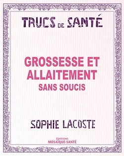 Télécharger le livre :  Grossesse et allaitement sans souci