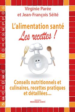 Télécharger le livre :  L'alimentation santé : les recettes !