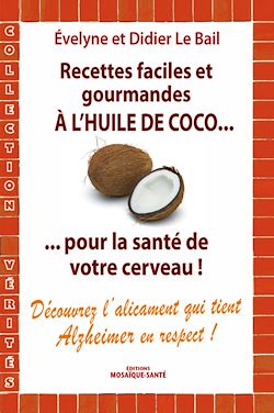 Télécharger le livre :  Recettes faciles et gourmandes à l'huile de coco...pour la santé de votre cerveau