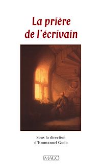 Télécharger le livre :  La prière de l'écrivain