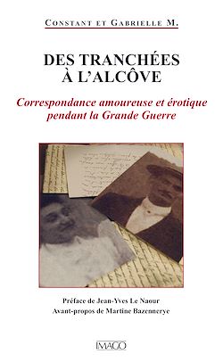 Télécharger le livre :  Des Tranchées à l'alcôve - Correspondance amoureuse et érotique pendant la Grande Guerre