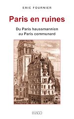 Télécharger le livre :  Paris en ruines - Du Paris haussmannien au Paris communard