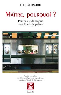 Télécharger le livre :  Maître, pourquoi ? - Petit traité de sagesse pour le monde présent