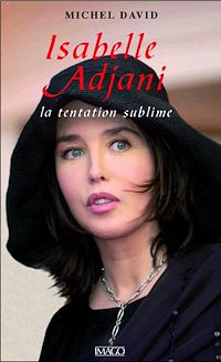 Télécharger le livre :  Isabelle Adjani : La tentation sublime