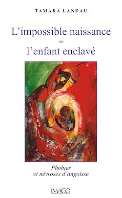 Télécharger le livre :  L'Impossible naissance ou l'Enfant enclavé