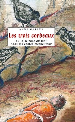 Télécharger le livre :  Les Trois Corbeaux ou la science du mal dans les contes merveilleux