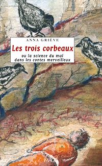 Télécharger le livre :  Les Trois Corbeaux ou la science du mal dans les contes merveilleux
