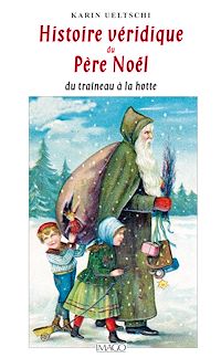 Télécharger le livre :  Histoire véridique du Père Noël du traîneau à la hotte