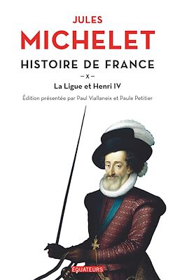 Télécharger le livre :  Histoire de France : La Ligue et Henri IV