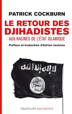Télécharger le livre :  Le retour des djihadistes : Aux racines de l'État islamique