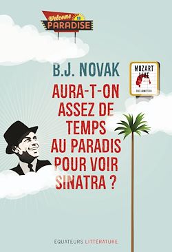 Télécharger le livre :  Aura-t-on assez de temps au paradis pour voir Sinatra ?