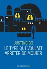 Télécharger le livre :  Le type qui voulait arrêter de mourir