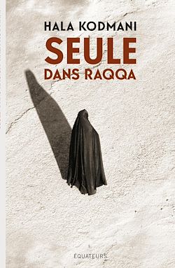 Télécharger le livre :  Seule dans Raqqa