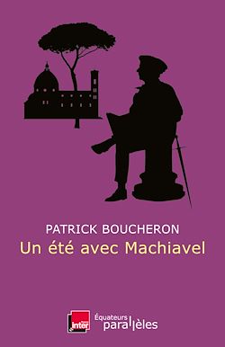 Télécharger le livre :  Un été avec Machiavel