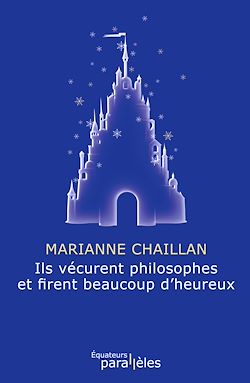 Télécharger le livre :  Ils vécurent philosophes et firent beaucoup d'heureux