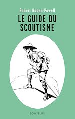 Télécharger le livre :  Le guide du scoutisme