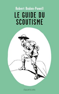 Télécharger le livre :  Le guide du scoutisme