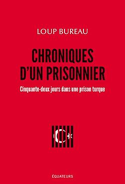 Télécharger le livre :  Chroniques d'un prisonnier : Cinquante-deux jours dans une prison turque