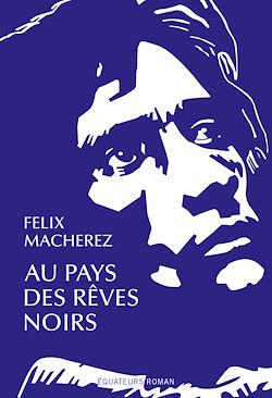 Télécharger le livre :  Au pays des rêves noirs