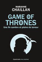 Télécharger le livre :  Game of Thrones. Une fin sombre et pleine de terreur