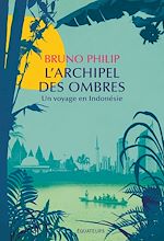 Télécharger le livre :  L'Archipel des ombres. Un voyage en Indonésie