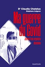Télécharger le livre :  Ma guerre du COVID. Journal d'une urgentiste alsacienne dans la crise du coronavirus