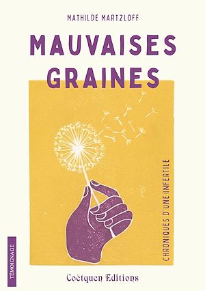 Téléchargez le livre :  Mauvaises graines, chroniques d'une infertile