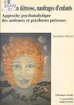 Télécharger le livre :  Mères en détresse, naufrages d'enfants : approche psychanalytique des autismes et psychoses précoces