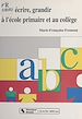 Télécharger le livre :  Lire, écrire, grandir : à l'école primaire et au collège