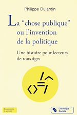 Télécharger le livre :  La “chose publique” ou l'invention de la politique