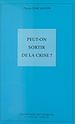 Télécharger le livre :  Peut-on sortir de la crise ?